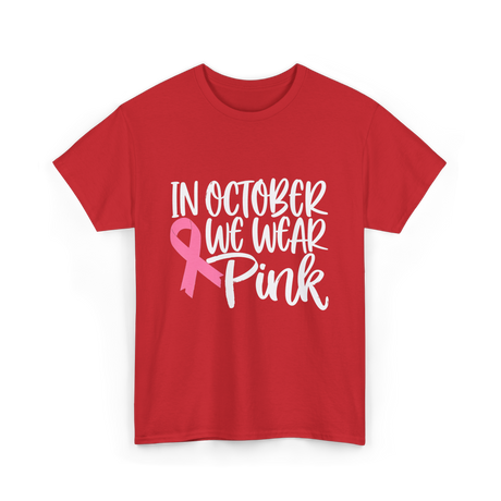 In October We Wear Pink Breast Cancer T-Shirt - Red