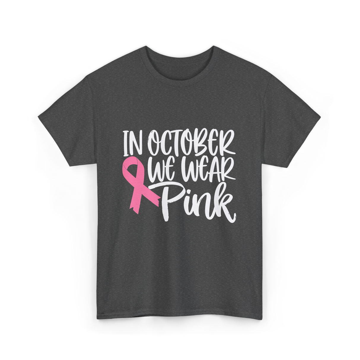 In October We Wear Pink Breast Cancer T-Shirt - Dark Heather