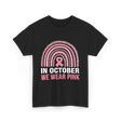 In October We Wear Pink Breast Cancer T-Shirt - Black