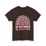 In October We Wear Pink Breast Cancer T-Shirt - Dark Chocolate