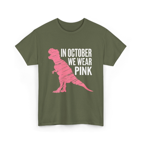 In October We Wear Pink Dinosaur T-Shirt - Military Green