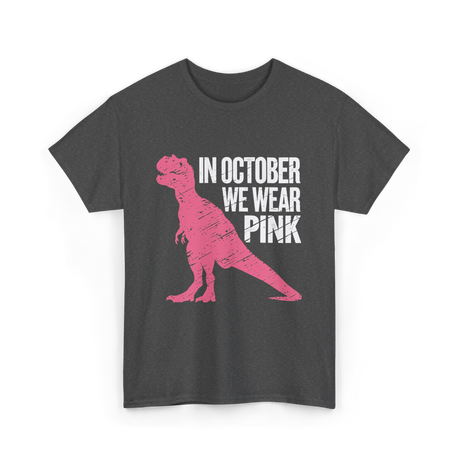 In October We Wear Pink Dinosaur T-Shirt - Dark Heather