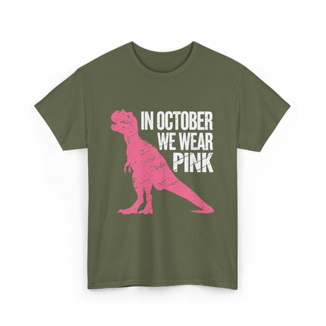 In October We Wear Pink Dinosaur T-Shirt - Military Green