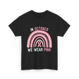 In October We Wear Pink Support T-Shirt - Black