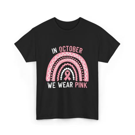 In October We Wear Pink Support T-Shirt - Black