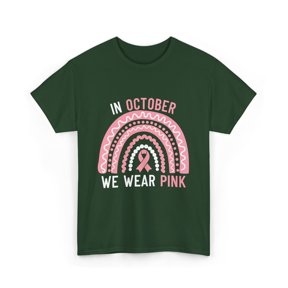 In October We Wear Pink Support T-Shirt - Forest Green