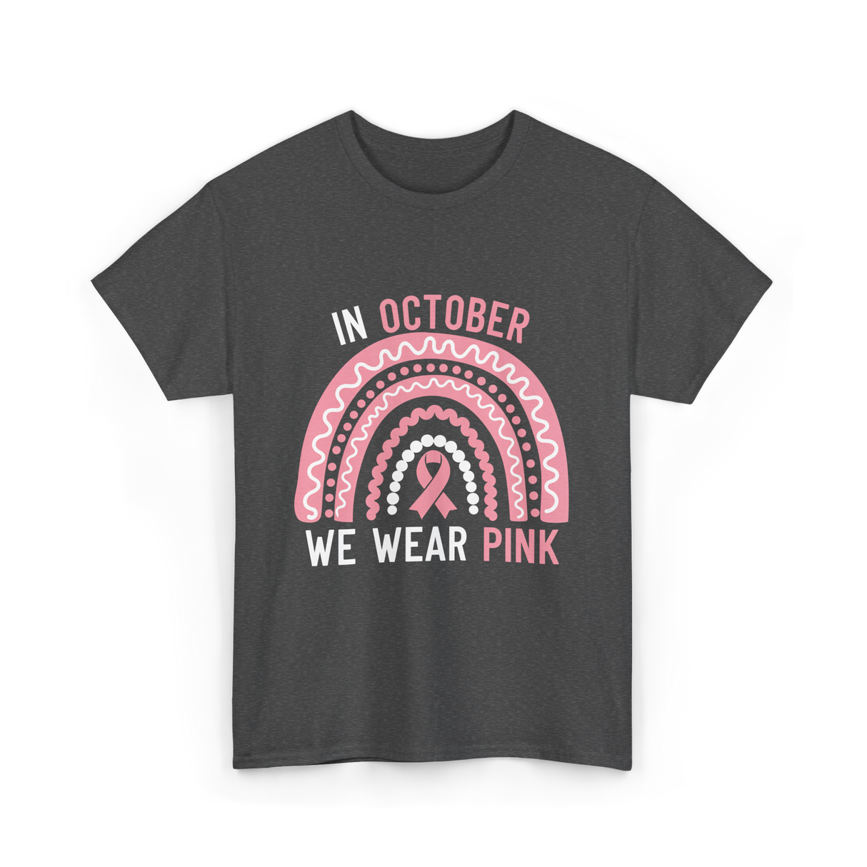 In October We Wear Pink Support T-Shirt - Dark Heather