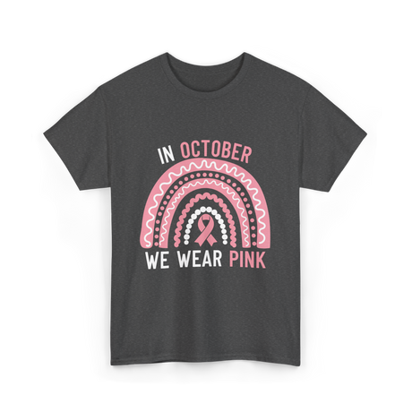 In October We Wear Pink Support T-Shirt - Dark Heather