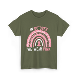 In October We Wear Pink Support T-Shirt - Military Green