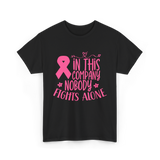 In This Company Nobody Fights Alone Breast Cancer T-Shirt - Black