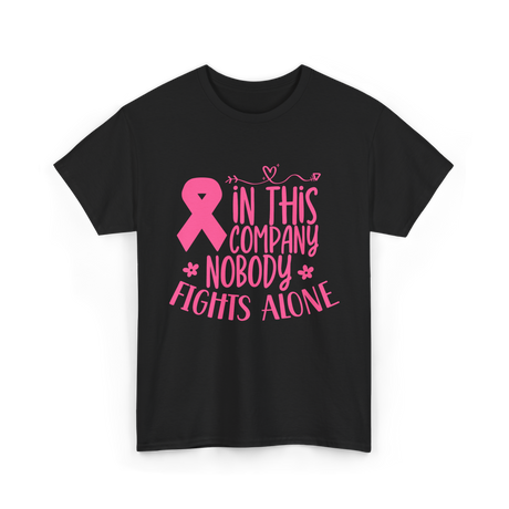 In This Company Nobody Fights Alone Breast Cancer T-Shirt - Black