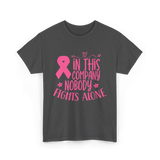 In This Company Nobody Fights Alone Breast Cancer T-Shirt - Dark Heather