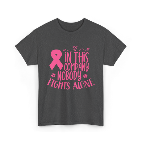 In This Company Nobody Fights Alone Breast Cancer T-Shirt - Dark Heather