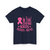 In This Company Nobody Fights Alone Breast Cancer T-Shirt - Navy