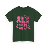 In This Company Nobody Fights Alone Breast Cancer T-Shirt - Forest Green