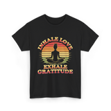 Inhale Love Exhale Gratitude Mindfulness T-Shirt - Black