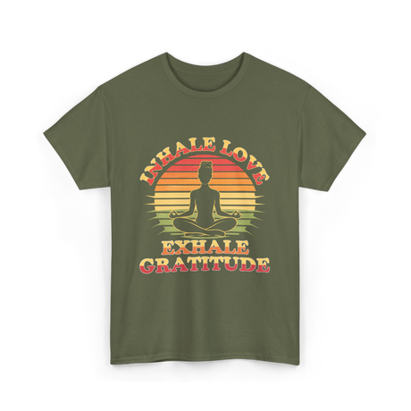 Inhale Love Exhale Gratitude Mindfulness T-Shirt - Military Green