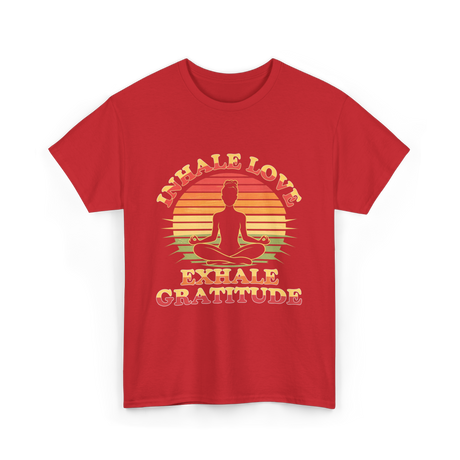 Inhale Love Exhale Gratitude Mindfulness T-Shirt - Red