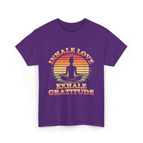 Inhale Love Exhale Gratitude Mindfulness T-Shirt - Purple