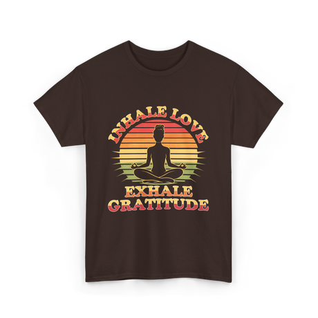 Inhale Love Exhale Gratitude Mindfulness T-Shirt - Dark Chocolate