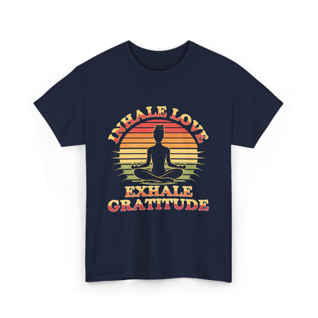 Inhale Love Exhale Gratitude Mindfulness T-Shirt - Navy