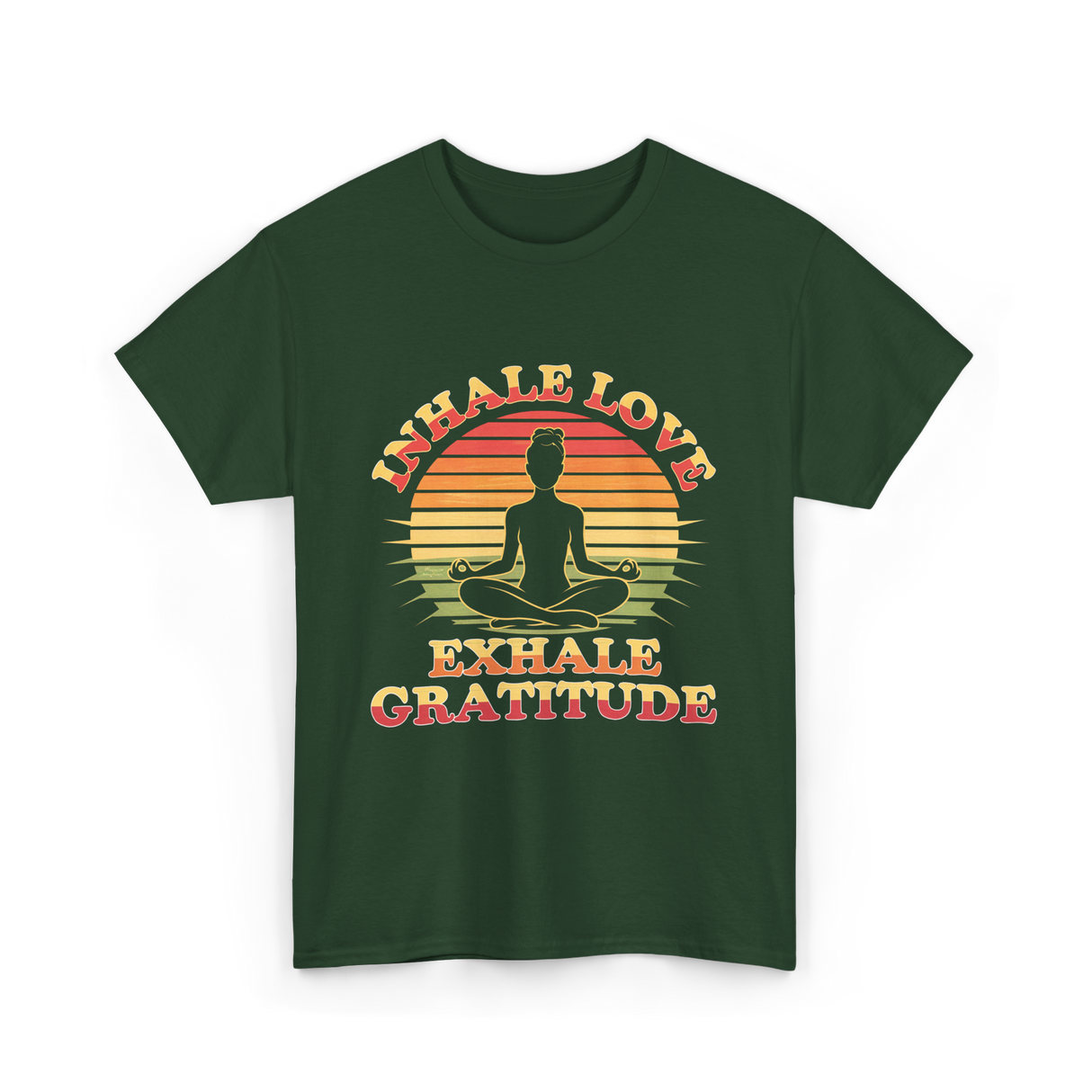 Inhale Love Exhale Gratitude Mindfulness T-Shirt - Forest Green