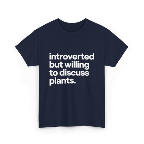 Introverted But Willing Plants Gardener T-Shirt - Navy
