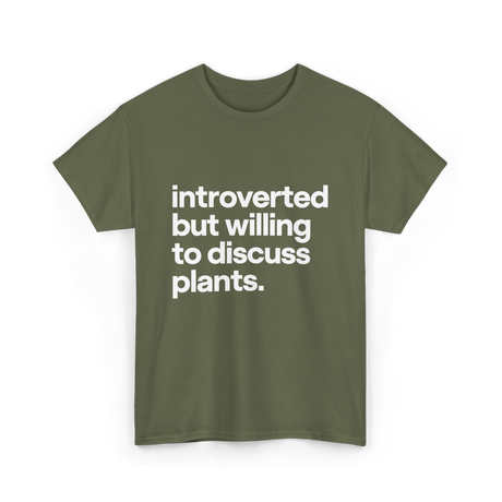 Introverted But Willing Plants Gardener T-Shirt - Military Green