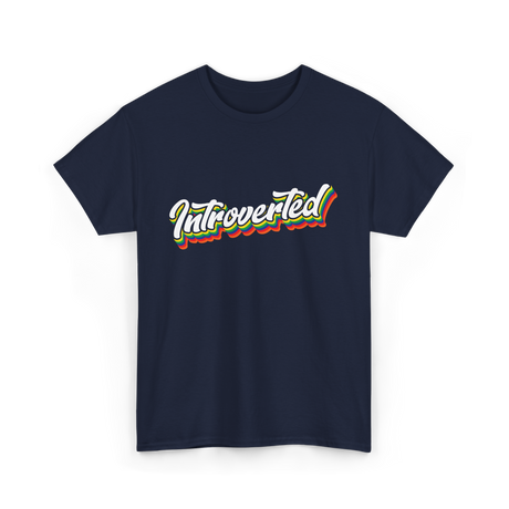 Introverted Introvert Shy Personality T-Shirt - Navy