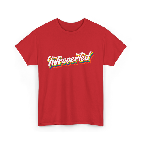 Introverted Introvert Shy Personality T-Shirt - Red