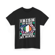 Irish By Blood American Birth Ireland T-Shirt - Black