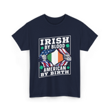 Irish By Blood American Birth Ireland T-Shirt - Navy