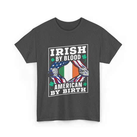 Irish By Blood American Birth Ireland T-Shirt - Dark Heather