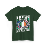 Irish By Blood American Birth Ireland T-Shirt - Forest Green