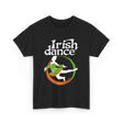 Irish Dance Girl Dance T-Shirt - Black