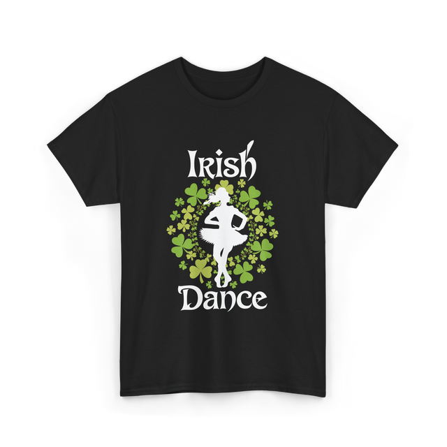 Irish Dance Irish Dancer T-Shirt - Black