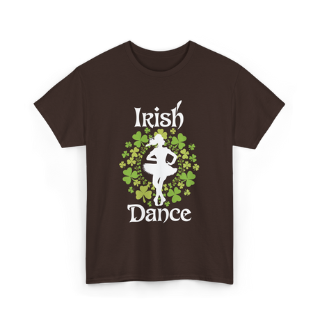 Irish Dance Irish Dancer T-Shirt - Dark Chocolate