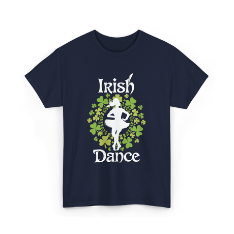 Irish Dance Irish Dancer T-Shirt - Navy