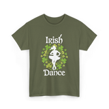 Irish Dance Irish Dancer T-Shirt - Military Green