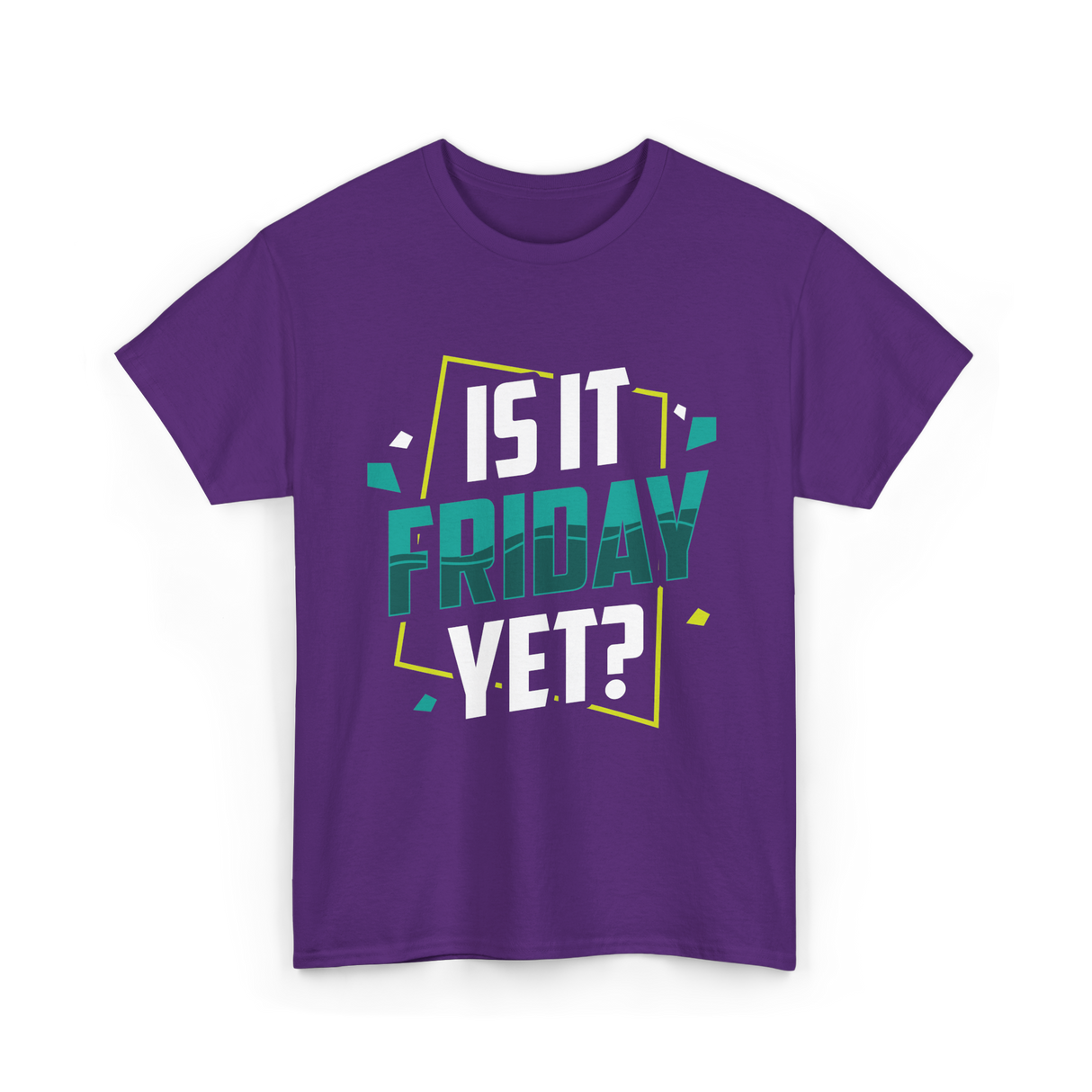 Is It Friday Yet Weekend T-Shirt - Purple