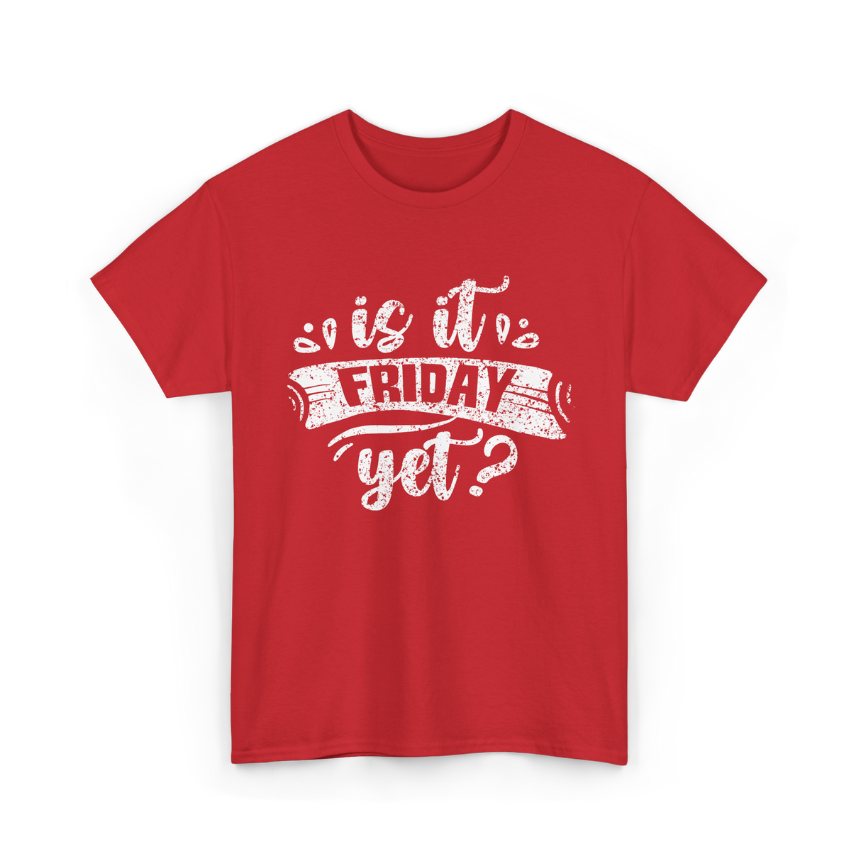 Is It Friday Yet Weekend T-Shirt - Red