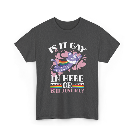 Is It Gay In Here Pride T-Shirt - Dark Heather