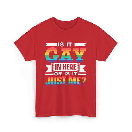 Is It Gay In Here Pride T-Shirt - Red