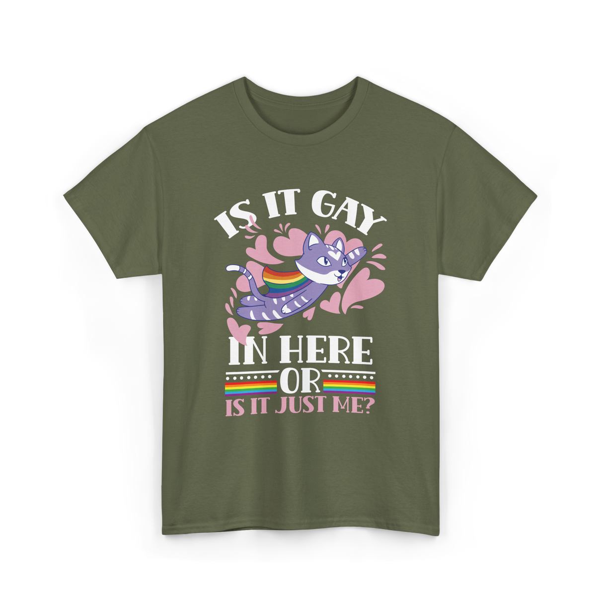 Is It Gay In Here Pride T-Shirt - Military Green