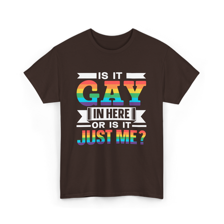 Is It Gay In Here Pride T-Shirt - Dark Chocolate