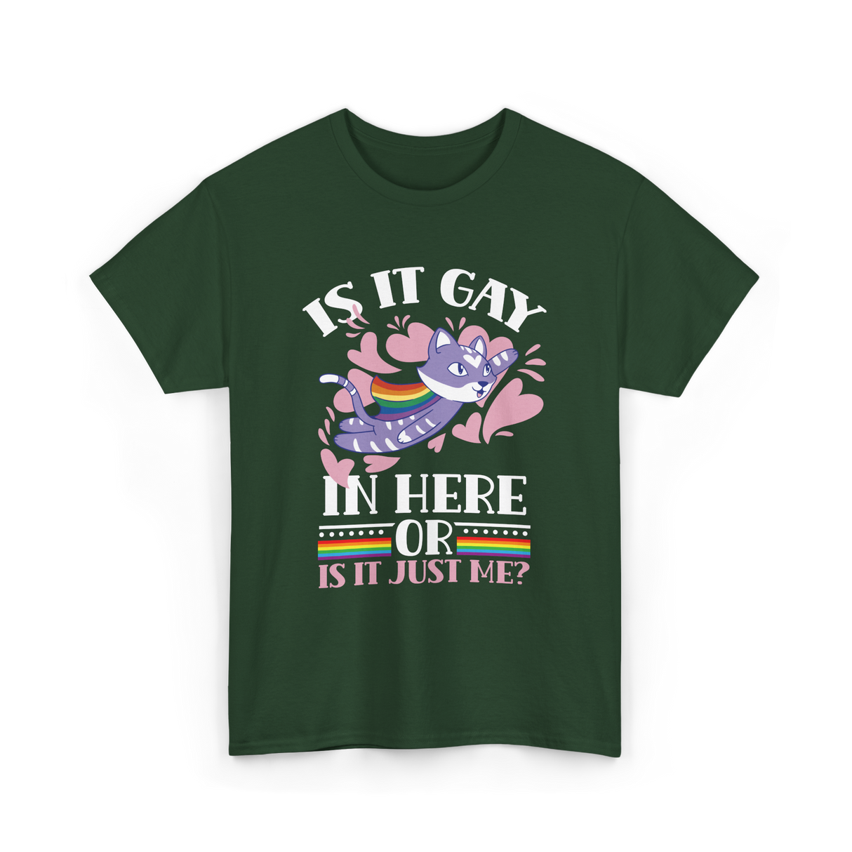 Is It Gay In Here Pride T-Shirt - Forest Green