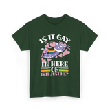 Is It Gay In Here Pride T-Shirt - Forest Green