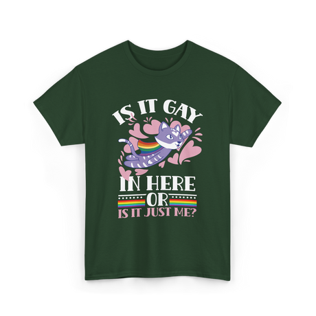 Is It Gay In Here Pride T-Shirt - Forest Green