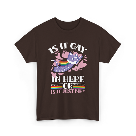 Is It Gay In Here Pride T-Shirt - Dark Chocolate