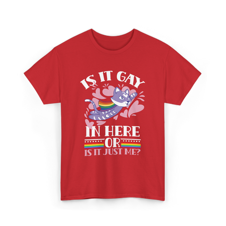 Is It Gay In Here Pride T-Shirt - Red